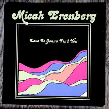 LP Micah Erenberg: Love Is Gonna Find You 577288