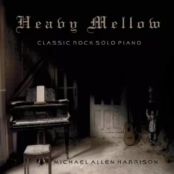 Michael Allen Harrison: Heavy Mellow Classic Rock Solo Piano