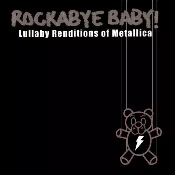 Rockabye Baby! Lullaby Renditions Of Metallica