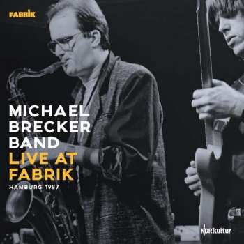 2LP The Michael Brecker Band: Live At Fabrik - Hamburg 1987 455344