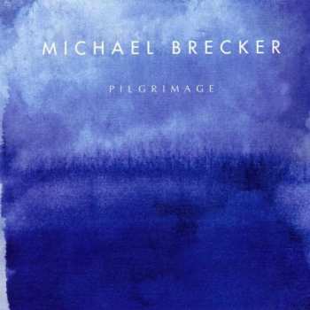 CD Michael Brecker: Pilgrimage 598345