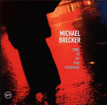 Album Michael Brecker: Time Is Of The Essence