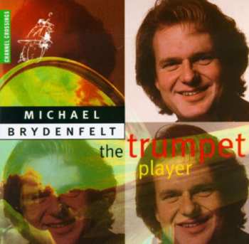 Michael Brydenfelt: The Trumpet Player