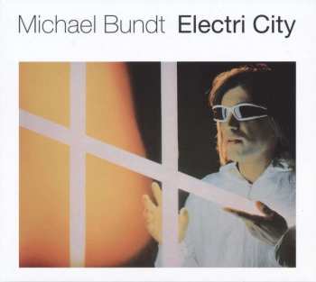 LP Michael Bundt: Electri City 478428