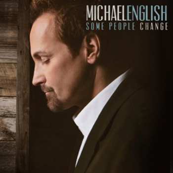 Michael English: Some People Change