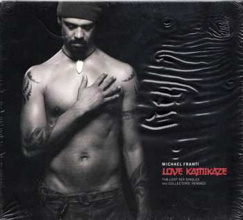 Album Michael Franti: Love Kamikaze - The Lost Sex Singles & Collectors' Remixes