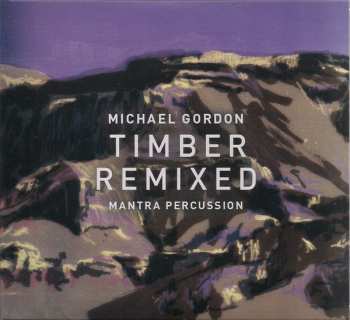 Album Michael Gordon: Timber Remixed