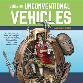 Michael Hearst: Songs For Unconventional Vehicles