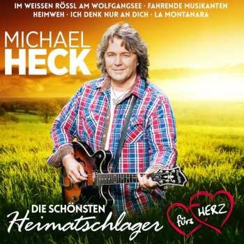 CD Michael Heck: Die Schönsten Heimatschlager Fürs Herz 549591