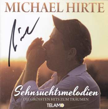 Album Michael Hirte: Sehnsuchtsmelodien - Die Größten Hits Zum Träumen