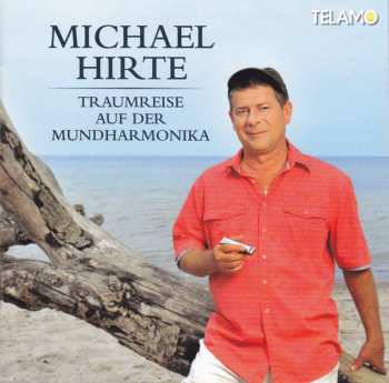 Album Michael Hirte: Traumreise Auf Der Mundharmonika