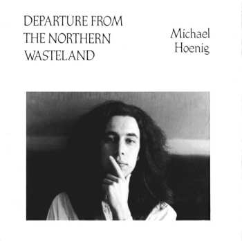 CD Michael Hoenig: Departure From The Northern Wasteland 572786