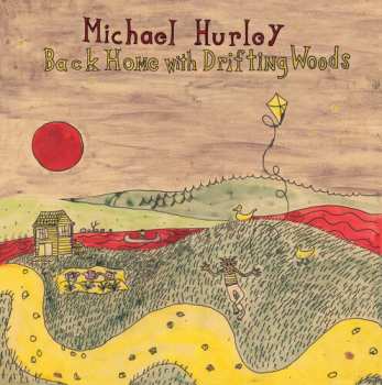 LP Michael Hurley: Back Home With Drifting Woods 623119