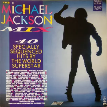 Michael Jackson: The Michael Jackson Mix - 40 Specially Sequenced Hits By The World Superstar