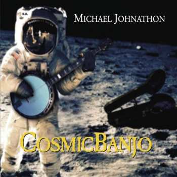 Album Michael Johnathon: Cosmic Banjo