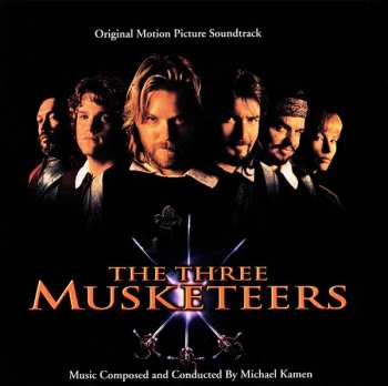 Album Michael Kamen: The Three Musketeers (Original Motion Picture Soundtrack)