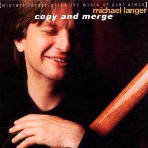 Michael Langer: Copy And Merge - Michael Langer Plays Music Of Paul Simon