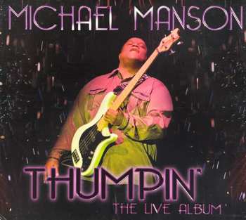 Album Michael Manson: Thumpin' (The Live Album)