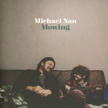 CD Michael Nau: Mowing 566435