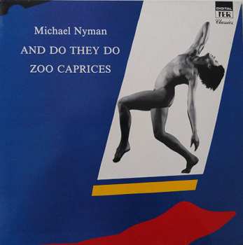 Album Michael Nyman: And Do They Do / Zoo Caprices