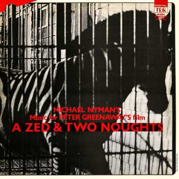 Album Michael Nyman: Music For Peter Greenaway's Film A Zed & Two Noughts