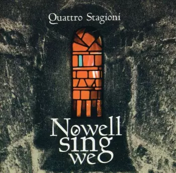 Quattro Stagioni - Nowell Sing We