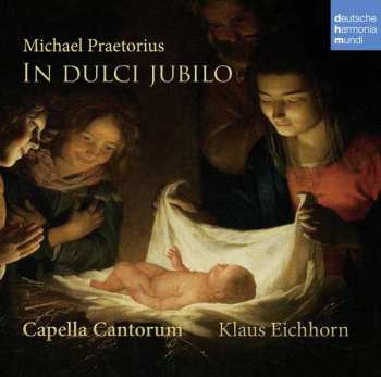 Album Michael Praetorius: Weihnachtliche Chormusik "in Dulci Jubilo"