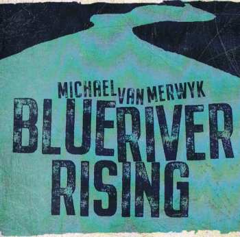 CD Michael Van Merwyk: Blue River Rising 278774