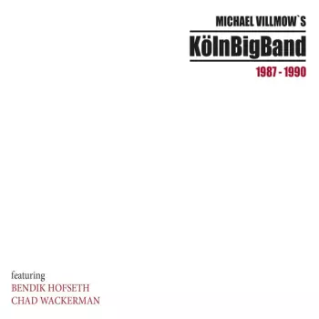 Michael Villmow's KölnBigBand 1987-1990