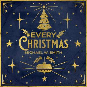 LP Michael W. Smith: Every Christmas 641709