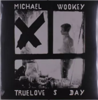 Michael Wookey: Truelove S Day