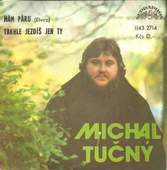 Album Michal Tučný: Mám Páru (Elvira) / Takhle Jezdíš Jen Ty