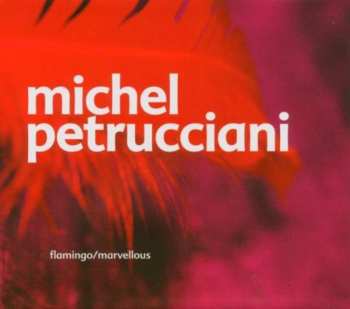 Album Michel Petrucciani: Flamingo / Marvellous