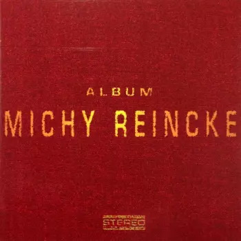 Michy Reincke: Album