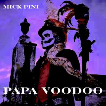 Album Mick Pini: Papa Voodoo