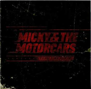 Micky & The Motorcars: Long Time Comin'