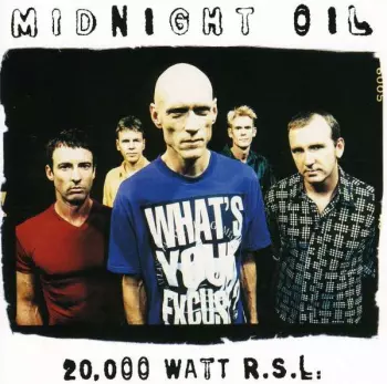 Midnight Oil: 20,000 Watt R.S.L.