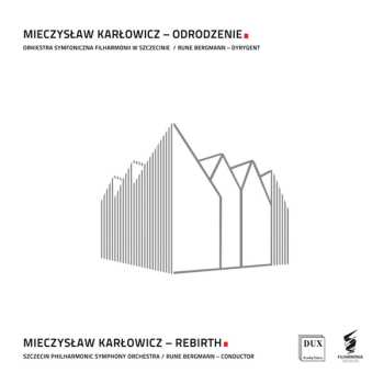 Mieczysław Karłowicz: Odrodzenie = Rebirth