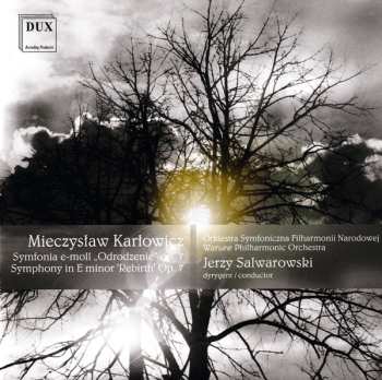 Album Mieczysław Karłowicz: Symphonie E-moll Op.7 "rebirth"