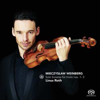 Mieczysław Weinberg: Solo Sonatas For Violin Nos. 1 - 3