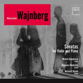 Mieczysław Weinberg: Sonatas For Violin And Piano