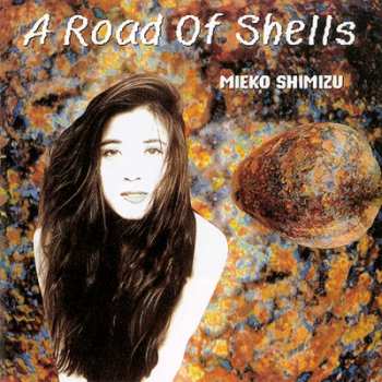 LP Mieko Shimizu: A Road Of Shells 584741