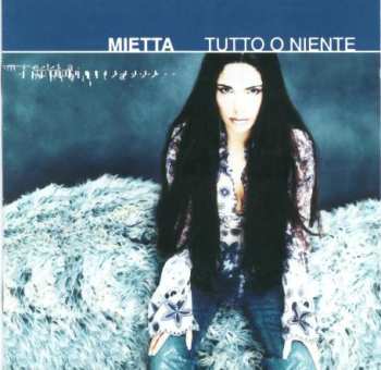 Mietta: Tutto O Niente