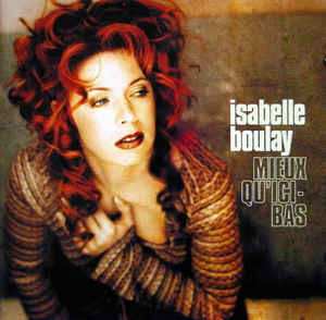 CD Isabelle Boulay: Mieux Qu'ici-Bas 370460