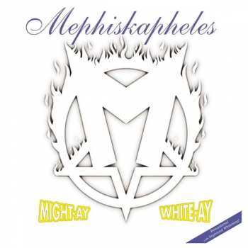 Album Mephiskapheles: Might-Ay White-Ay