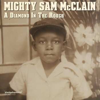 Album Mighty Sam McClain: A Diamond In The Rough