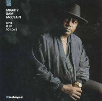 SACD Mighty Sam McClain: Give It Up To Love 302177