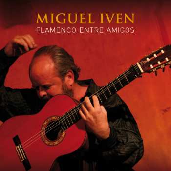 CD Miguel Iven: Flamenco Entre Amigos 554065