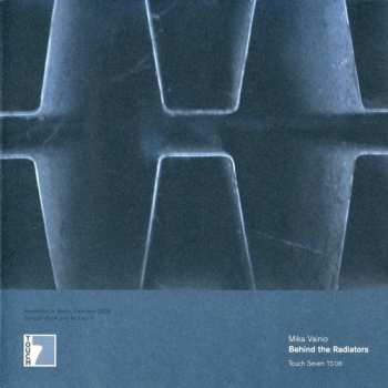 SP Mika Vainio: Behind The Radiators LTD 651027