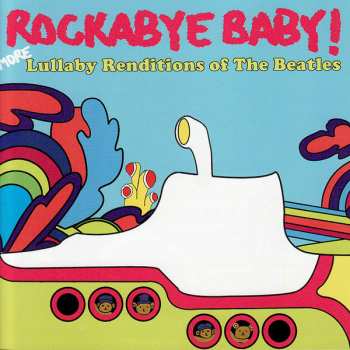 Mike Baiardi: Rockabye Baby! More Lullaby Renditions Of The Beatles